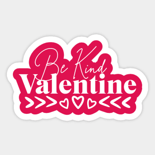 Be Kind Be Mine Valentine Sticker